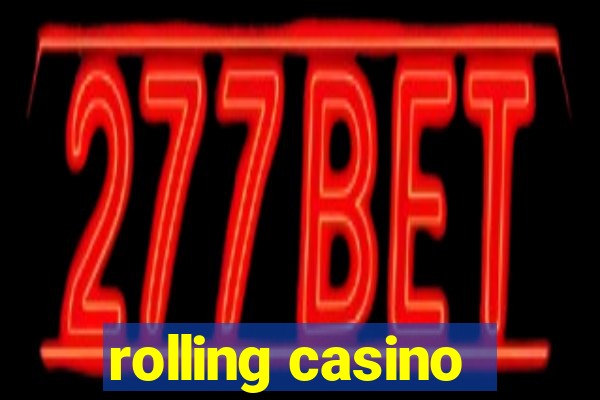 rolling casino