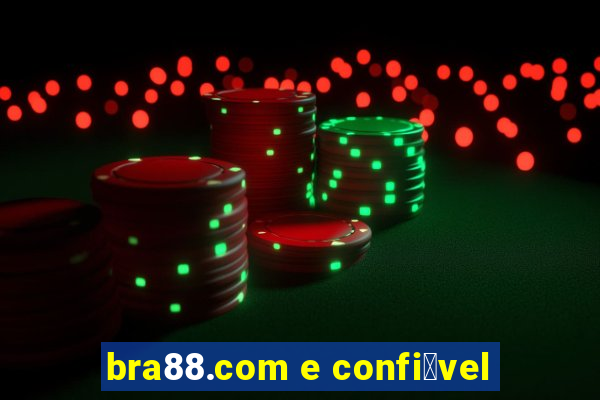 bra88.com e confi谩vel