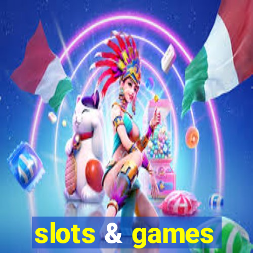 slots & games