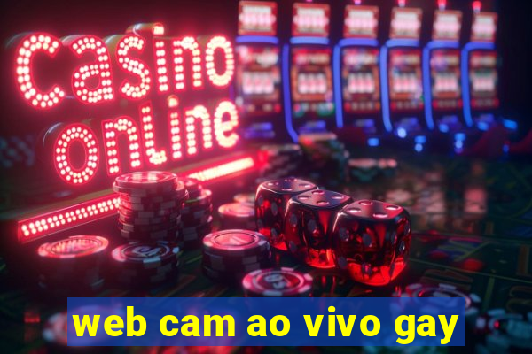 web cam ao vivo gay