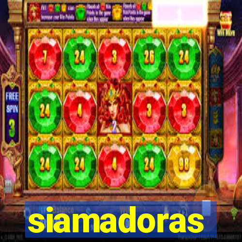 siamadoras