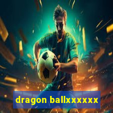 dragon ballxxxxxx