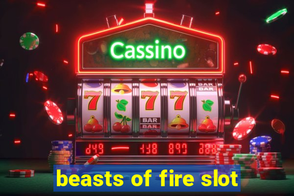 beasts of fire slot