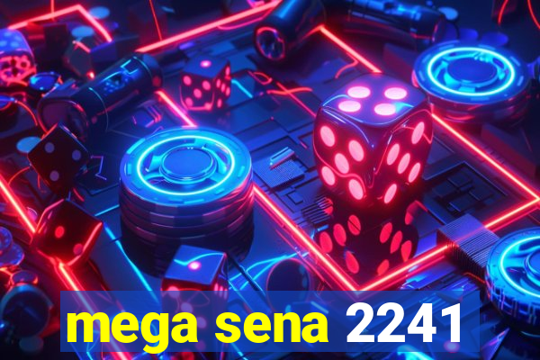 mega sena 2241