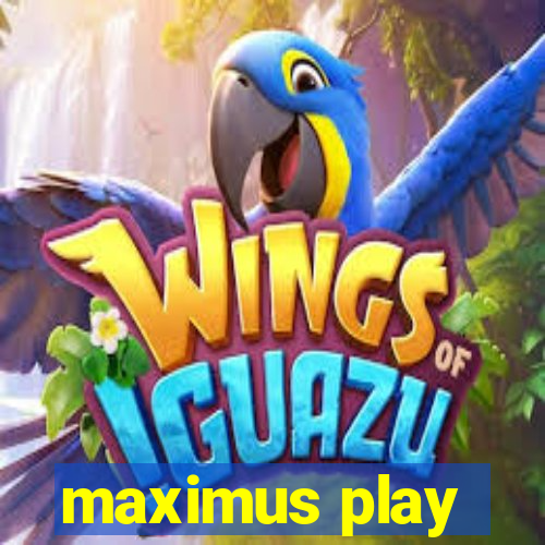 maximus play