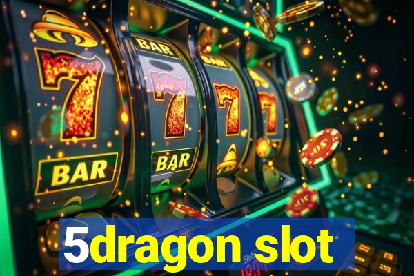 5dragon slot