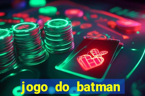 jogo do batman para celular