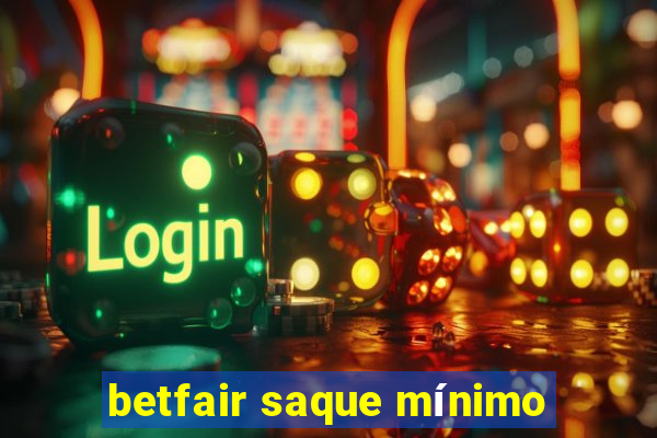 betfair saque mínimo