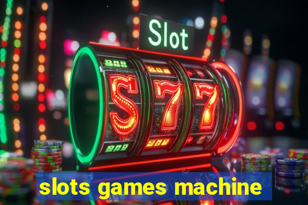 slots games machine