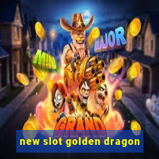 new slot golden dragon