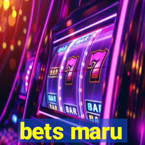 bets maru