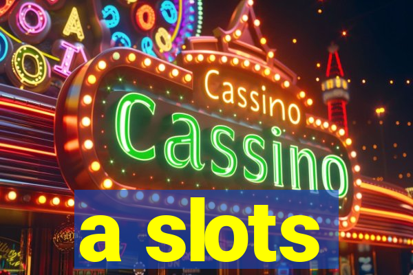 a slots