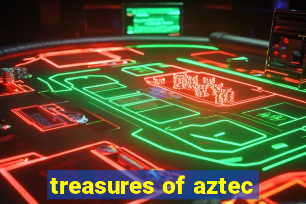 treasures of aztec