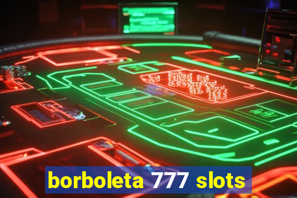 borboleta 777 slots