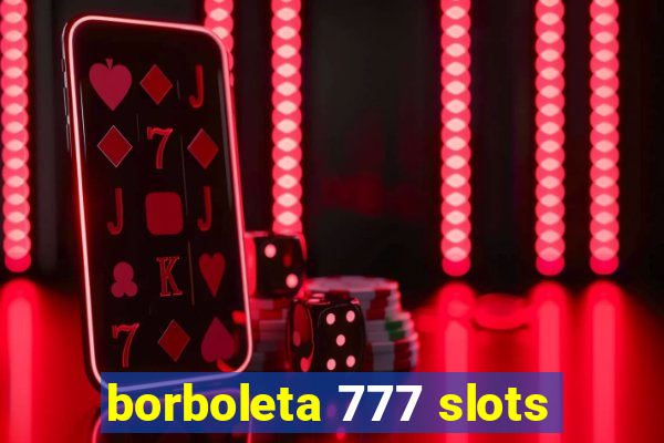 borboleta 777 slots