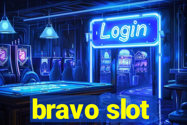 bravo slot