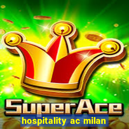 hospitality ac milan