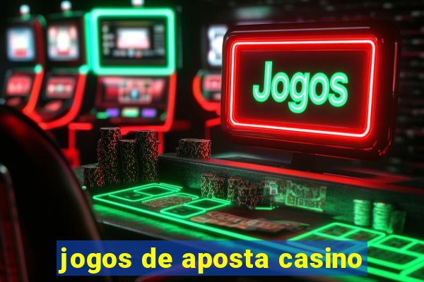 jogos de aposta casino