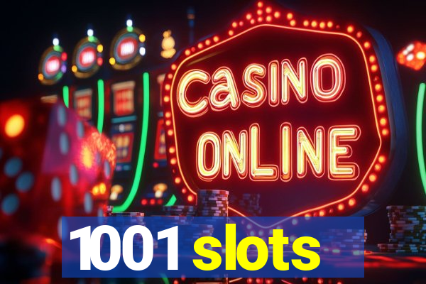 1001 slots