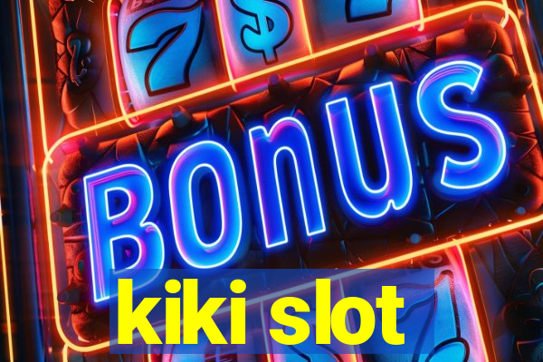 kiki slot