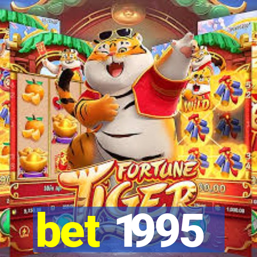 bet 1995