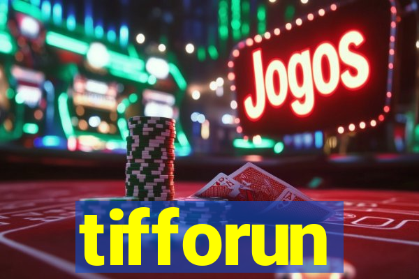 tifforun