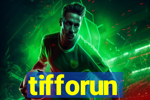 tifforun