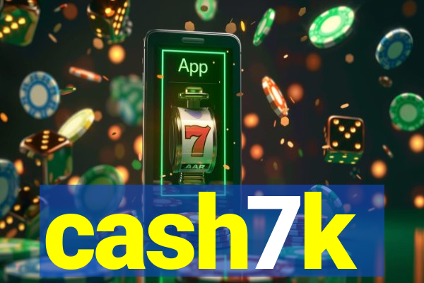 cash7k