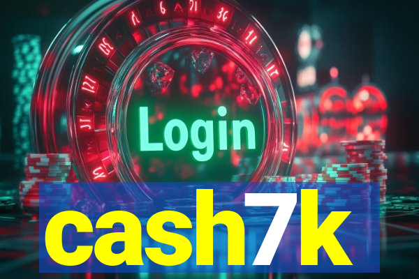 cash7k