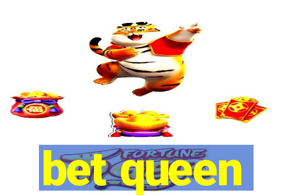 bet queen