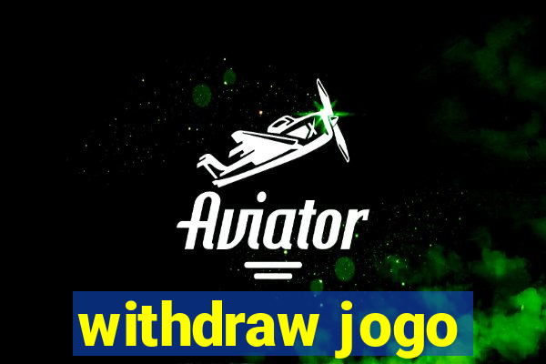 withdraw jogo