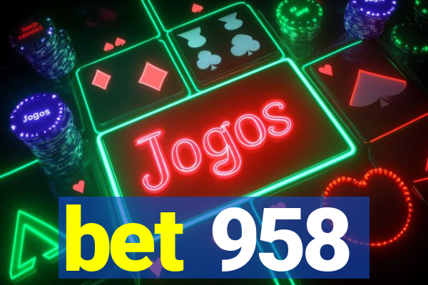 bet 958