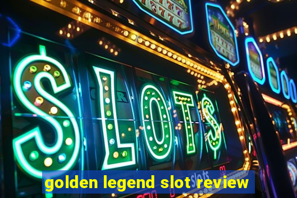 golden legend slot review