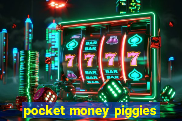 pocket money piggies