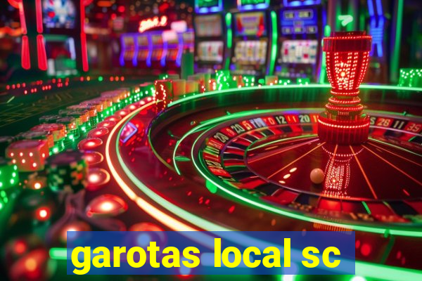 garotas local sc