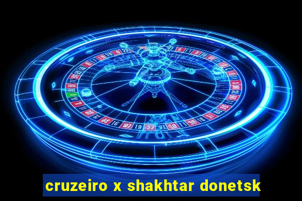 cruzeiro x shakhtar donetsk