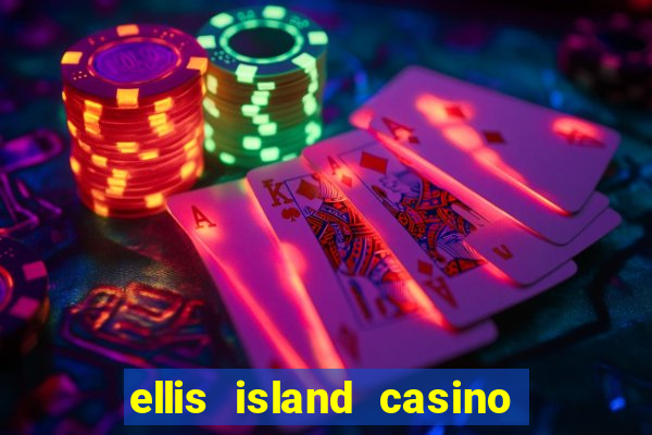 ellis island casino hotel & brewery