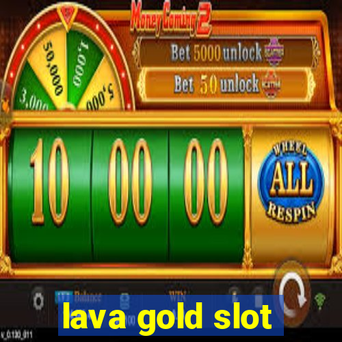 lava gold slot