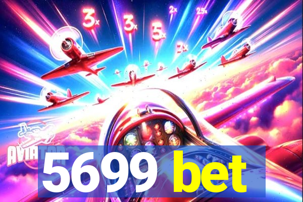 5699 bet