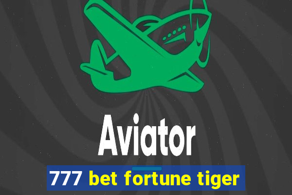 777 bet fortune tiger