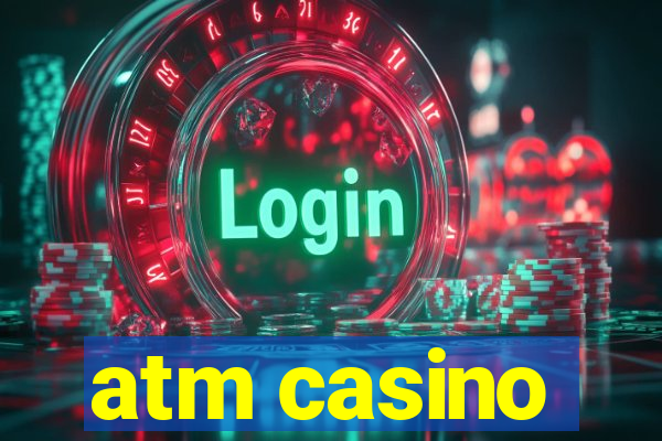 atm casino