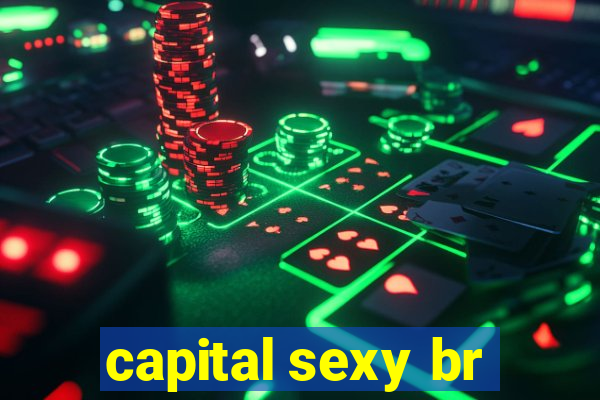 capital sexy br