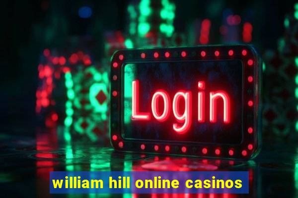 william hill online casinos