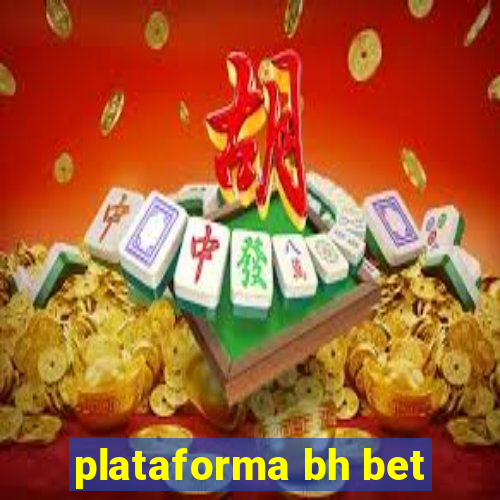 plataforma bh bet