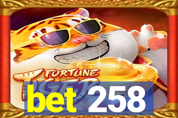 bet 258