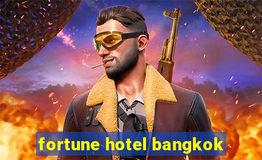 fortune hotel bangkok