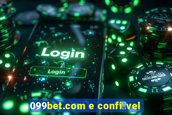 099bet.com e confi谩vel