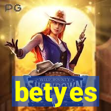 betyes