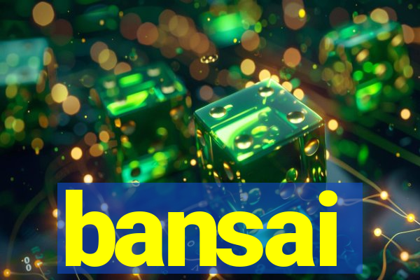 bansai