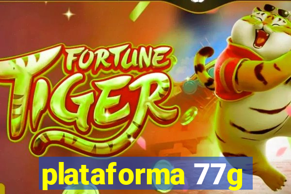 plataforma 77g